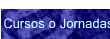 Cursos o Jornadas